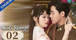 [Maid's Revenge] EP02 | Forced to Marry My Fiance's Uncle | Chen Fangtong / Dai Gaozheng | YOUKU