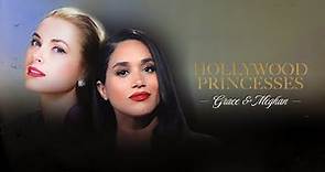 Hollywood Princesses: Grace & Meghan (Official Trailer)