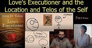 Love's Executioner and the Location and Telos of the Self
