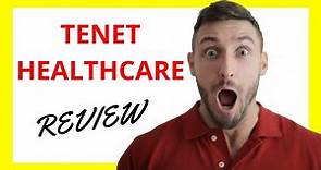 🔥 Tenet Healthcare Review: Pros and Cons