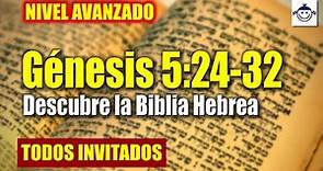 🛑 Génesis 5:24-32 / Estudio Bíblico Hebraico Avanzado / Raíces Hebreas ¿Qué dice la Biblia?