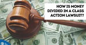 How is Money Divided in a Class Action Lawsuit?