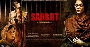 Sarbjit Full Movie Facts and Review | Randeep Hooda | Aishwarya Rai Bachchan | Richa Chadda