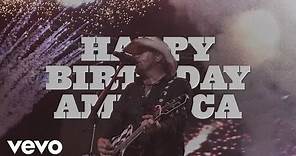 Toby Keith - Happy Birthday America (Official Lyric Video)