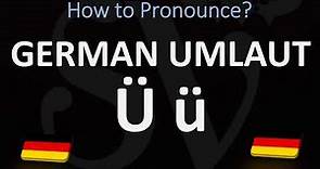 How to Pronounce Ü ü in German (Ü Umlaut)