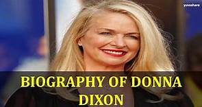 BIOGRAPHY OF DONNA DIXON
