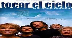 Tocar el cielo (2007) Argentina - Montse Germán, Facundo Arana y Betiana Blum