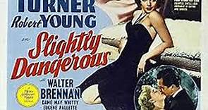 Slightly Dangerous -1943 -Lana Turner-Robert Young, Walter Brennan