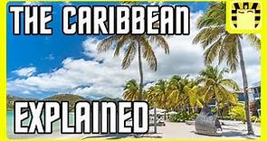 The Caribbean Explained