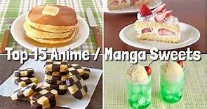 Top 15 Anime Manga Sweets (Easy Real Life Recipes) | OCHIKERON | Create Eat Happy :)