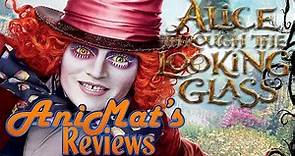 Alice Through the Looking Glass - AniMat’s Reviews