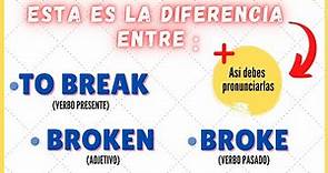 Esta es la diferencia entre BREAK/BROKE/ BROKEN en inglés- Inglés pa mi gente