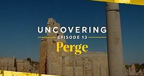 Perge - Uncovering #13 | Go Türkiye