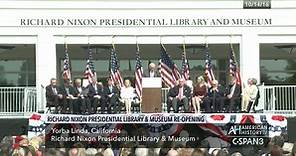 The Presidency-Nixon Presidential Library and Museum Re-Opening Ceremony
