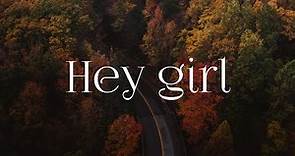 Hey Girl ~ Anne Wilson (Lyrics