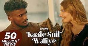 KAKA - Suit (Full Video) - Kaka Katil haseena song - Kaka new song - Kaka all Song - kaka shape song