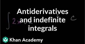 Antiderivatives and indefinite integrals | AP Calculus AB | Khan Academy
