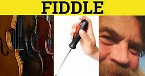 🔵 Fiddle - On the Fiddle - Fiddle Away - Fiddle Meaning - Fiddle Examples - Informal English