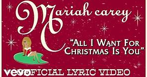 Mariah Carey - All I Want for Christmas Is You (Official Lyric Video)