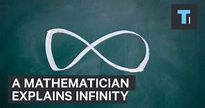 A mathematician explains infinity