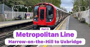 Metropolitan Line (Harrow-on-the-Hill to Uxbridge) - DRIVER'S EYE VIEW [Part 3 of 4]