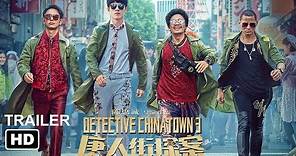 Detective Chinatown 3 - Official Trailer