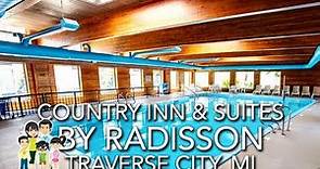 HOTEL REVIEW: Country Inn & Suites by Radisson, Traverse City, MI