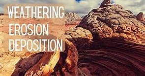 Weathering - Erosion - Deposition - Forces of Nature