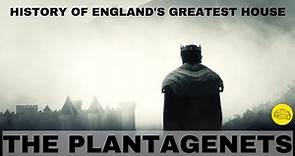 History of House Plantagenet - England's Greatest and Worst Rulers