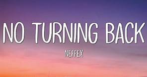 NEFFEX - NO TURNING BACK (Lyrics)
