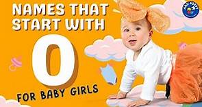 Top 20 Baby Girl Names that Start with O (Names Beginning with O for Baby Girls)