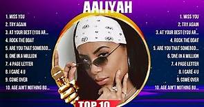 Aaliyah Greatest Hits Full Album ▶️ Top Songs Full Album ▶️ Top 10 Hits of All Time