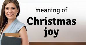 Exploring the Meaning of "Christmas Joy"