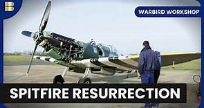 Spitfire Restoration - Warbird Workshop - S01 E01 - History Documentary