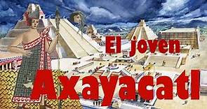 El joven tlahtoque - Axayacatl