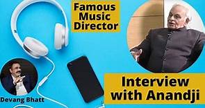 Interview with Music Director Anandji Virji Shah by Devang Bhatt | Biography | Albums | Movie Songs