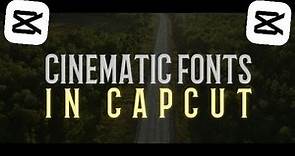 17 Best Cinematic fonts to use in CapCut | All FREE