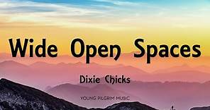 Dixie Chicks - Wide Open Spaces (Lyrics)
