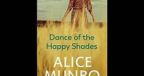 Summary, “Dance of the Happy Shades: And Other Stories” by Alice Munro in 4 Minutes - Book Review