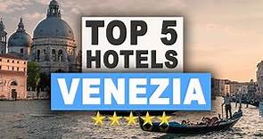Top 5 Hotels in VENEZIA (Venice), Italy - Best Hotel Recommendations