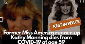 Former Miss America runner-up Kathy Manning dies from COVID-19 at age 59