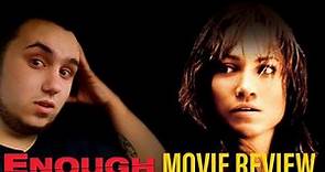Enough - Movie Review