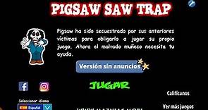 Pigsaw Saw Trap. Solución completa del juego.