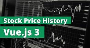 Vue.js 3 Stock Price History Lookup App using API - Tutorial