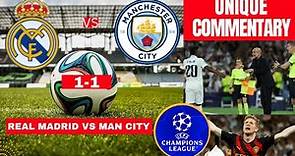 Real Madrid vs Man City 1-1 Live Stream Champions League Football Match UCL Commentary Highlights