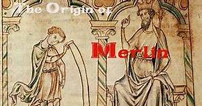 The Origin of Merlin