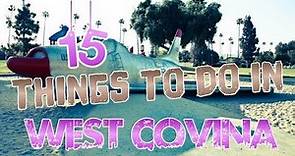 Top 15 Things To Do In West Covina, California