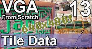Tile Data - VGA from Scratch - Part 13