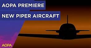 AOPA Premiere | New Piper Aircraft