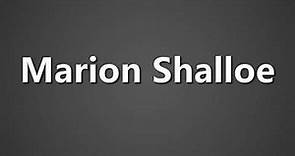 How To Pronounce Marion Shalloe